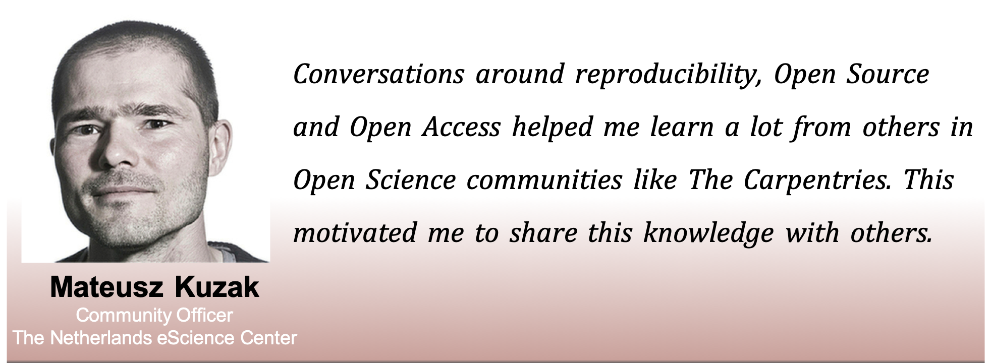 Picture of Mateusz with the caption: Conversations around reproducibility, open source, and open access helped me learn a lot from others in open science communities like The Carpentries. This motivated me to share this knowledge with others.